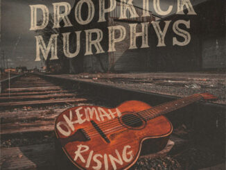 Dropkick Murphys - Okemah Rising